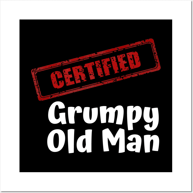 Certified grumpy old man Wall Art by Comic Dzyns
